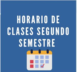 HORARIO DE CLASES SEGUNDO SEMESTRE